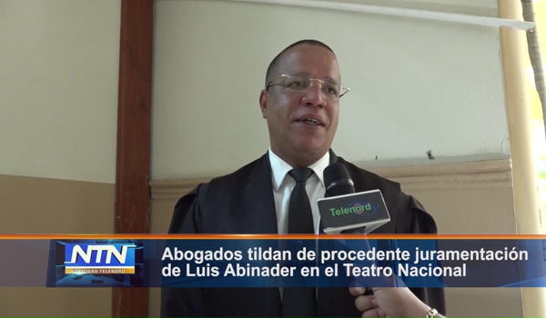 Abogados tildan de procedente juramentación de Luis Abinader en el Teatro Nacional