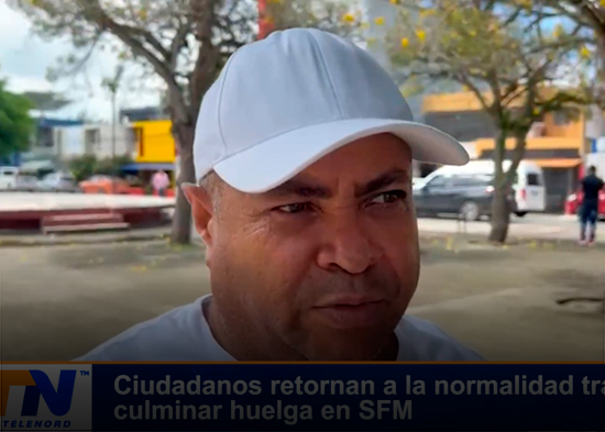 Ciudadanos retornan a la normalidad tras culminar huelga en SFM