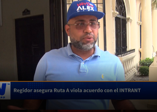 Regidor asegura Ruta A viola acuerdo con el INTRANT