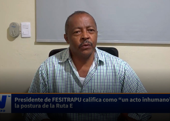 Presidente de FESITRAPU califica como “un acto inhumano” la postura de la Ruta E