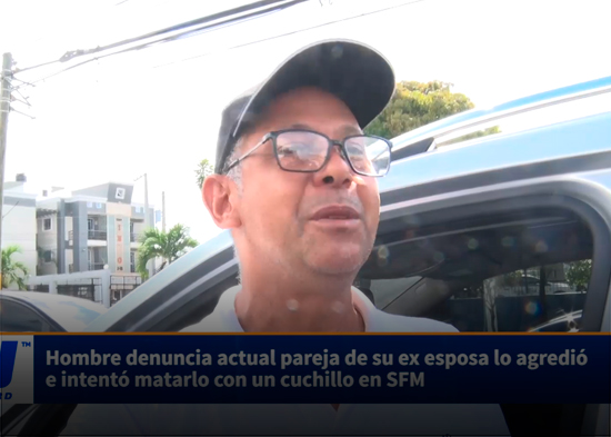 Hombre denuncia actual pareja de su ex esposa lo agredió e intentó matarlo con un cuchillo en SFM